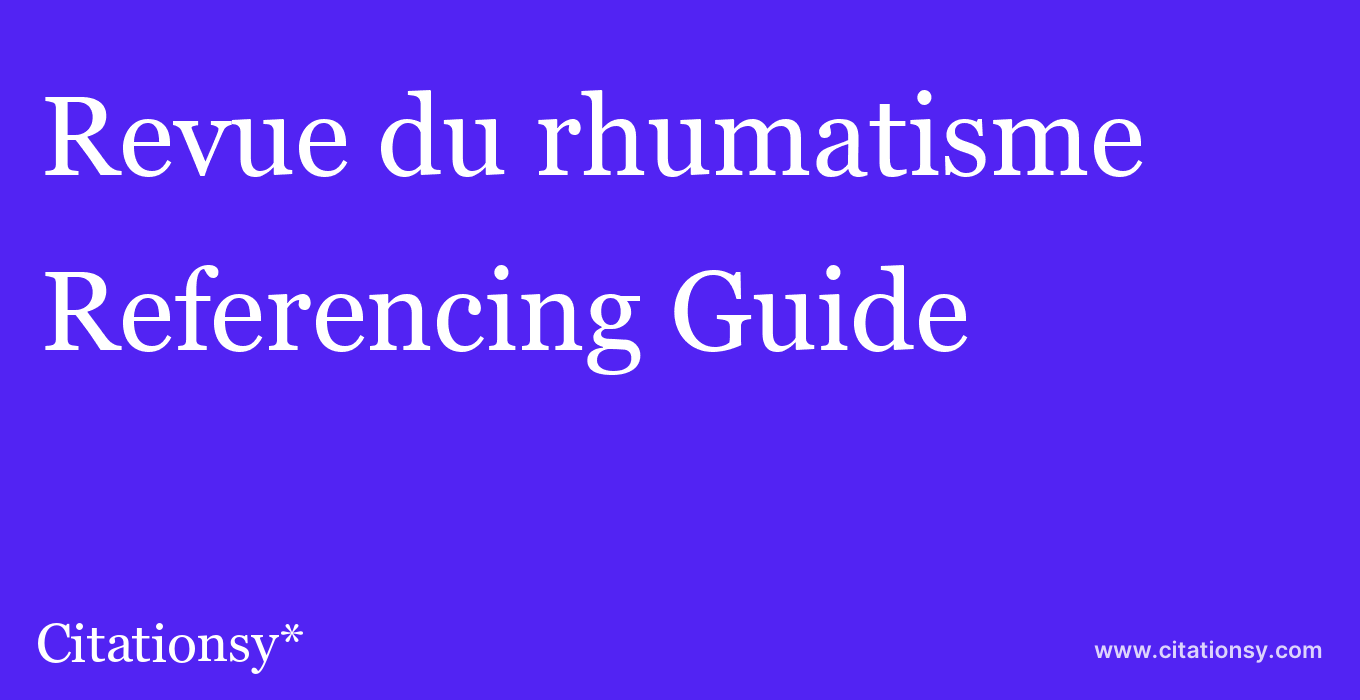 cite Revue du rhumatisme  — Referencing Guide